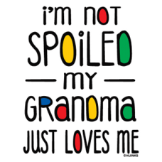 2232 Im Not Spoiled My Grandma Just Loves Me 5.25x6.75 
