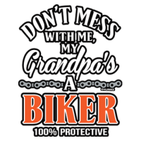 2241 Dont Mess With Me My Grandpas A Biker 5.25x6.75